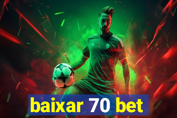 baixar 70 bet